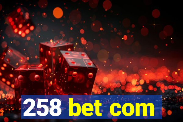 258 bet com